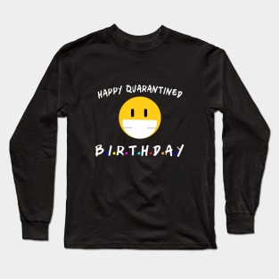 Happy quarantine birthday Long Sleeve T-Shirt